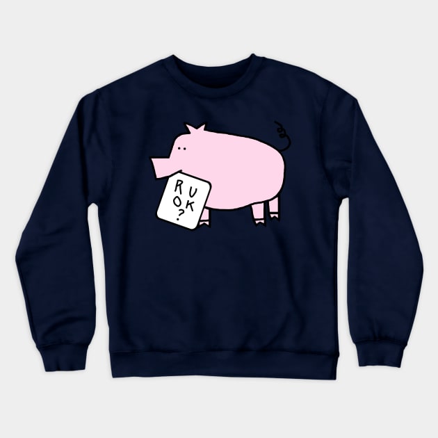 Cute Care Pig Wants to Know Are You Ok Crewneck Sweatshirt by ellenhenryart